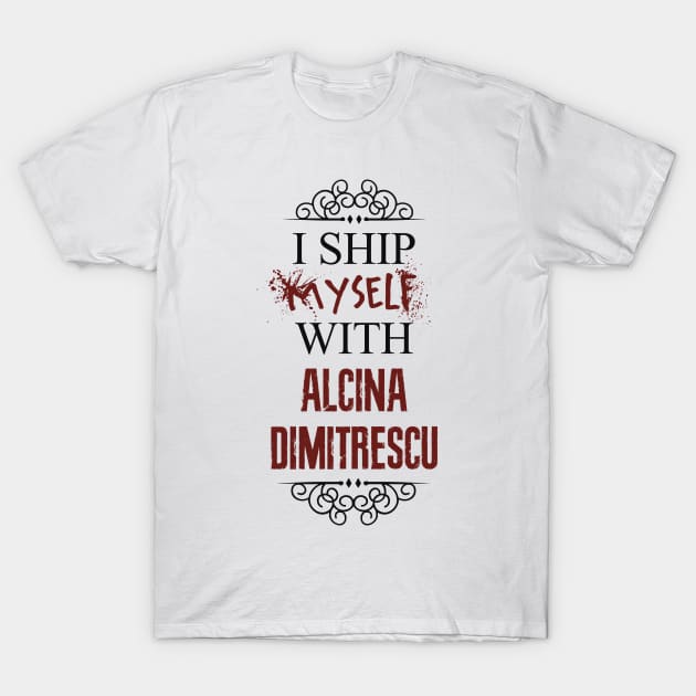 I ship myself with Alcina Dimitrescu T-Shirt by AllieConfyArt